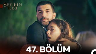 Sefirin Kızı 47. Bölüm