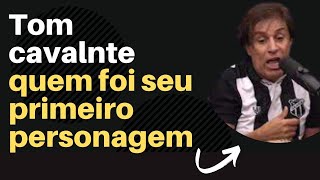  Tom Cavalcante ( revela primeiro personagem de sua carreira)