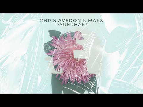 Chris Avedon & MAKS - Dauerhaft (Official Lyric Video)
