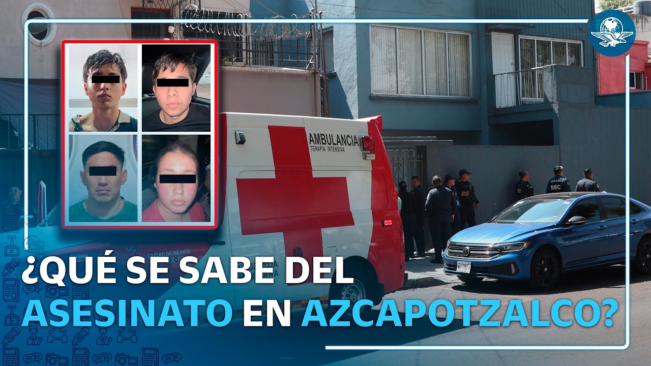 Esto sabemos sobre el asesinato de una familia en Azcapotzalco