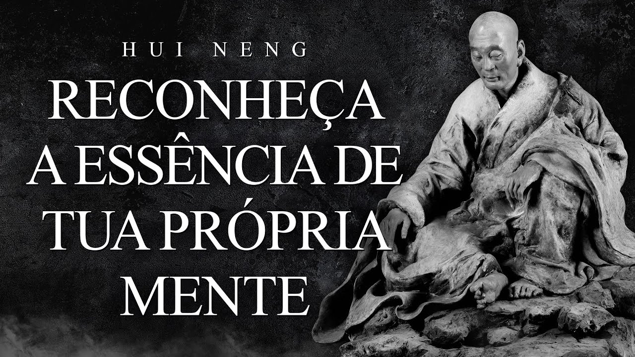 Hui Neng - Reconheça a Essência de Tua Própria Mente
