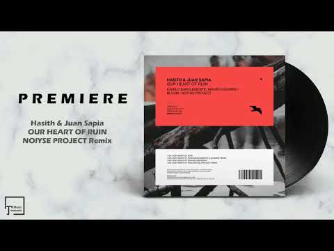 PREMIERE: Hasith & Juan Sapia - Our Heart Of Ruin (NOIYSE PROJECT Remix) [MANGO ALLEY]
