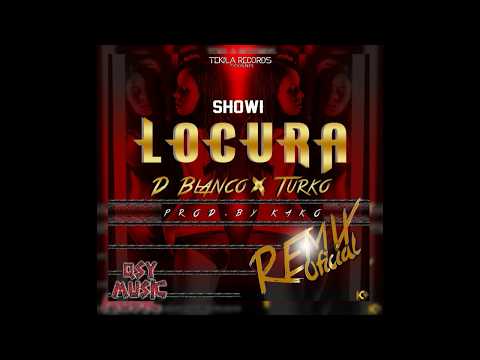 LOCURA REMIX - Showi Feat D Blanco y Turko
