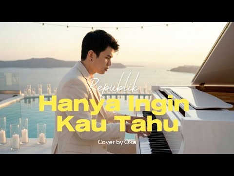 Cover Republik - Hanya ingin kau tahu - cover by oka 