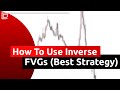How to Use The Inverse FVG Model (Best ICT 90%+ Win Rate Strategy) [Everything You Need to Know]