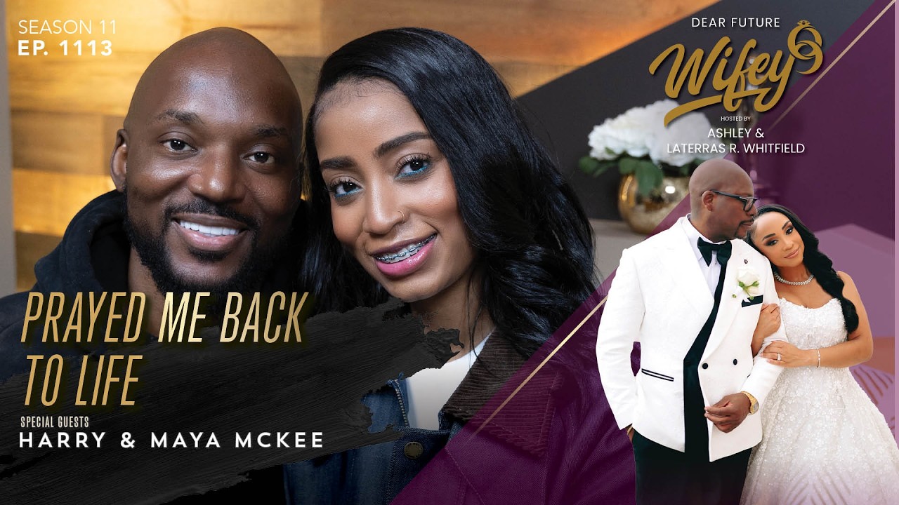 HARRY MCKEE Almost Passed Away 3 Months Ago but He Had A Praying Wife | Dear Future Wifey Ep. 1113