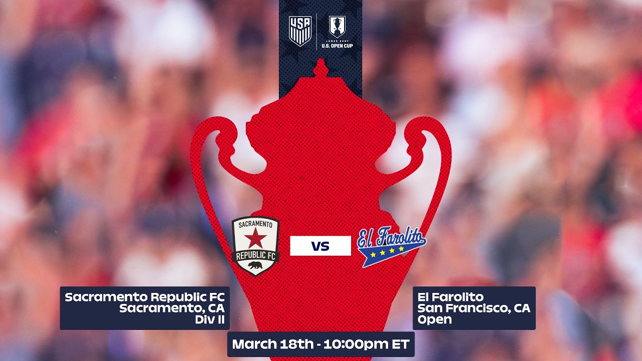 2026 Lamar Hunt U.S. Open Cup Round 1: Sacramento Republic FC vs. El Farolito