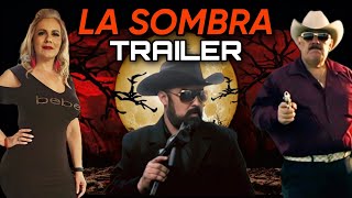 LA SOMBRA (TRAILER HD) © 2016 PRODUCCIONES HUIZAR