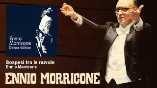 Ennio Morricone - Sospesi tra le nuvole - EnnioMorricone