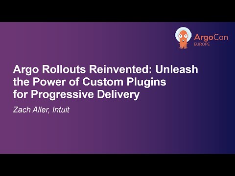 Argo Rollouts Reinvented: Unleash the Power of Custom Plugins for Progressive Delivery - Zach Aller