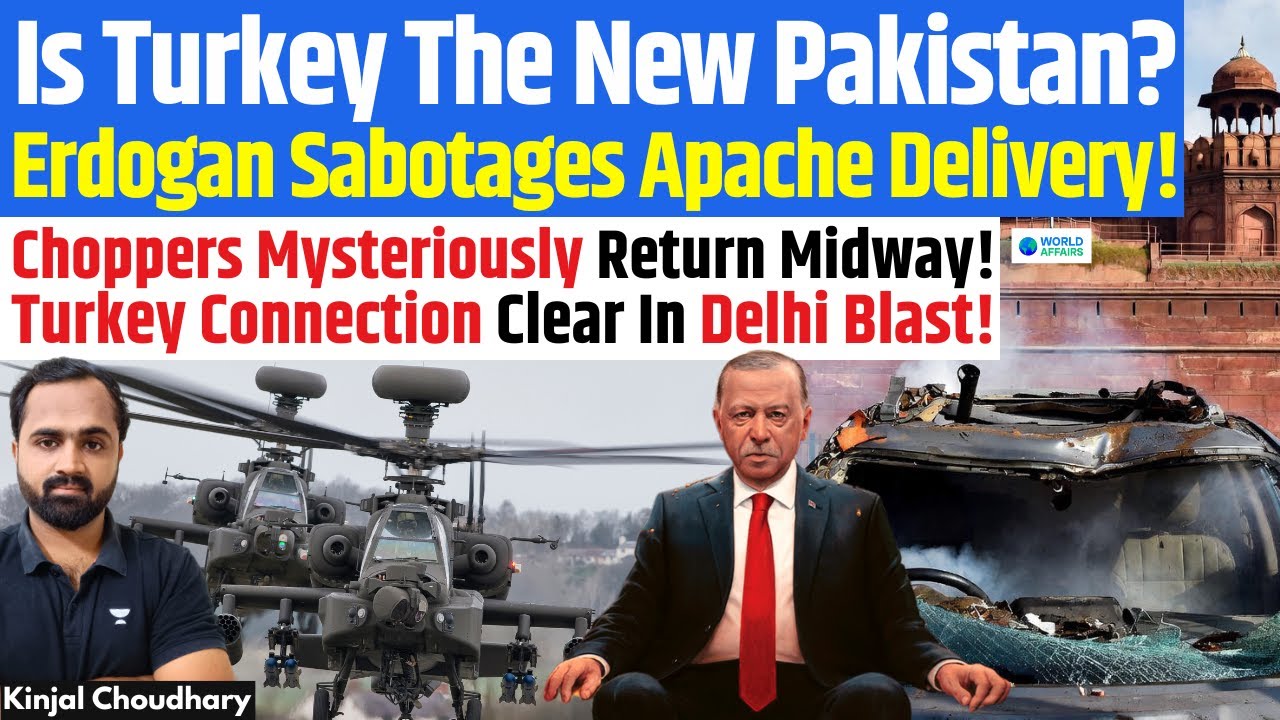Erdogan Blocks India’s Apache Delivery! Turkey Module Behind Red Fort Blast! | Kinjal