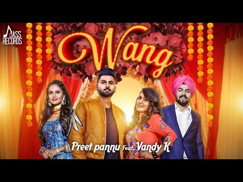 Wang (Full HD) | Preet Pannu ft vandy K | New Punjabi Songs 2017