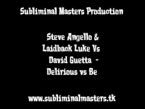Steve Angello Laidback Luke David Guetta - Delirious vs Be