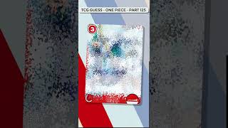 Can You Guess The One Piece Card ? TCG Guess Part 125 #onepiece #tcg #tcgguess