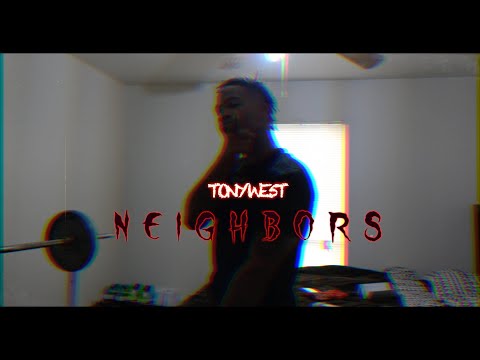 TonyWe5t - Neighbors