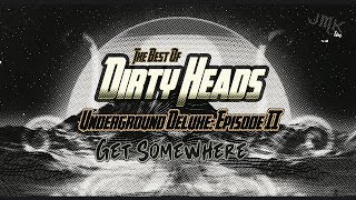 Dirty Heads - Get Somewhere (Boost-Audio)