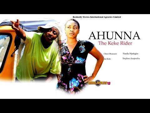 Ahunna The Keke Rider 1 - (2014) Nigeria Nollywood Movie