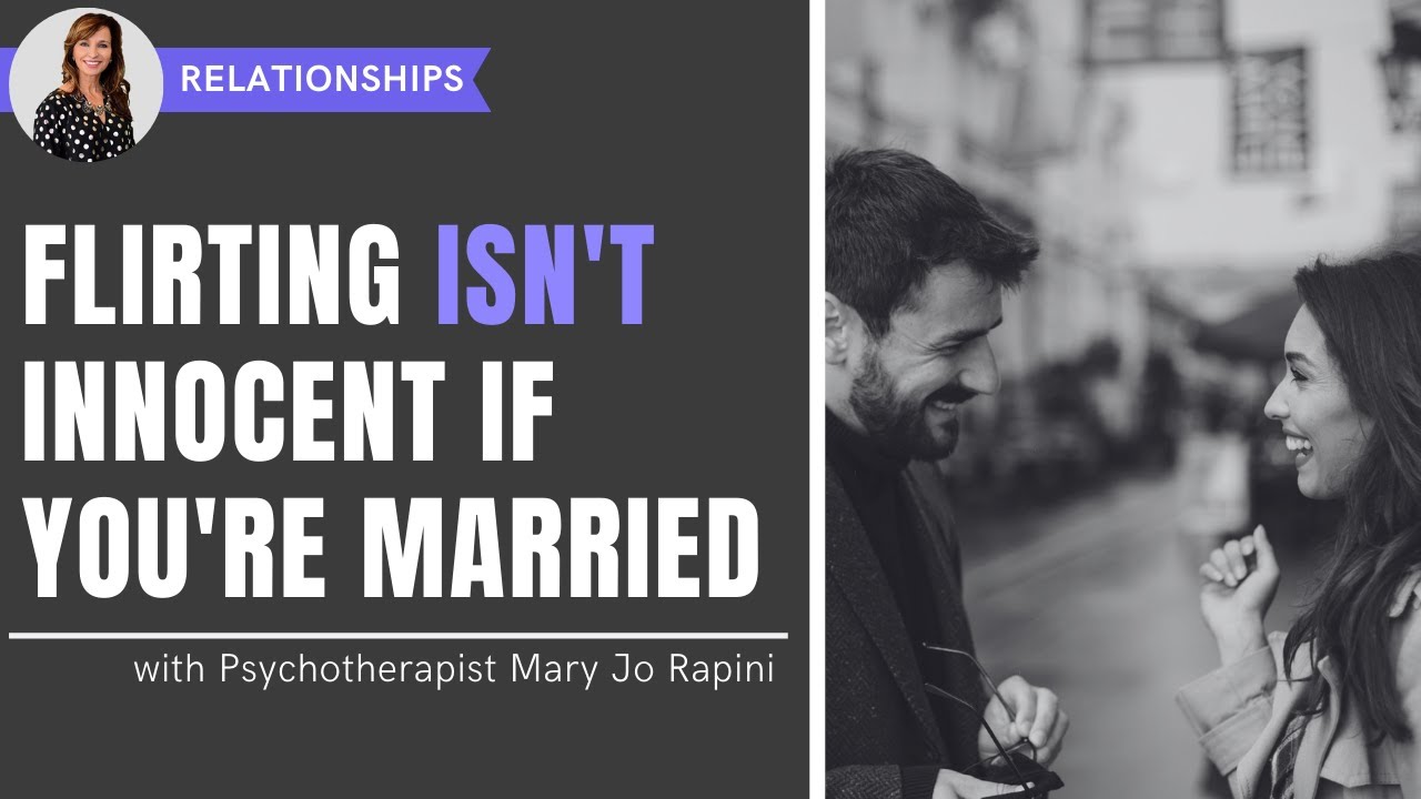Flirting Isn't Innocent If You're Married
