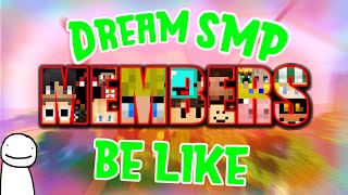 Dream SMP Members Be Like...