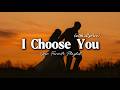 I Choose You Romantic Love Song Lyric Video