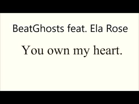 BeatGhosts feat  Ela Rose - You own my heart HQ