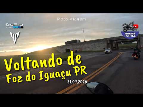 Moto viagem voltando de Foz do Iguaçu PR para Santa Maria RS | 21.04.2026  | PARTE 1/2