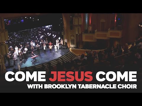 Come Jesus Come - Stephen McWhirter & the Brooklyn Tabernacle Choir