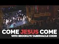 Come Jesus Come Stephen McWhirter The Brooklyn Tabernacle Choir