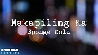 Sponge Cola - Makapiling Ka (Official Lyric Video)