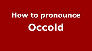 How to pronounce Occold