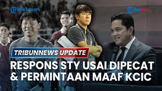 LIVE: Respons STY Usai Dipecat hingga KCIC Minta Maaf soal Unggahan Pemecatan Pelatih Skuad Garuda