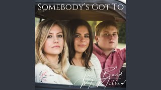 Musik-Video-Miniaturansicht zu Somebody's Got To Songtext von The Band McMillan