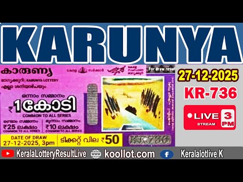 KERALA LOTTERY RESULT LIVE|KARUNYA bhagyakuri KR736|Kerala Lottery Result Today 27/12/2025|live