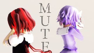 【東方MMD】MUTE［二次創作]