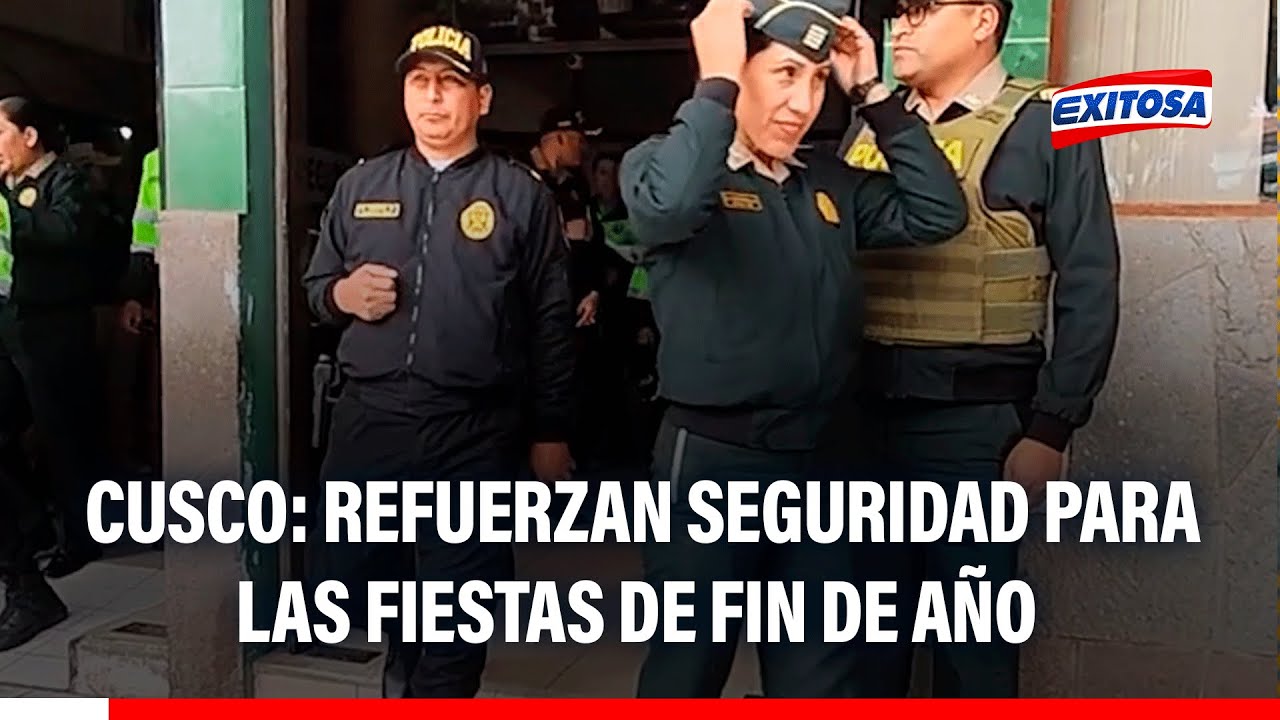 🔴🔵 Cusco: Refuerzan seguridad para las fiestas de fin de año
