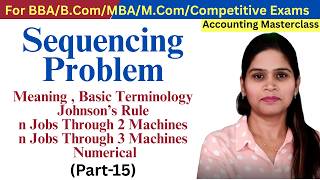 Sequencing Problem | Introduction Application | Processing n Job Through 2 Machine | Numerical Part1