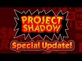 Project Shadow Especial Update Release