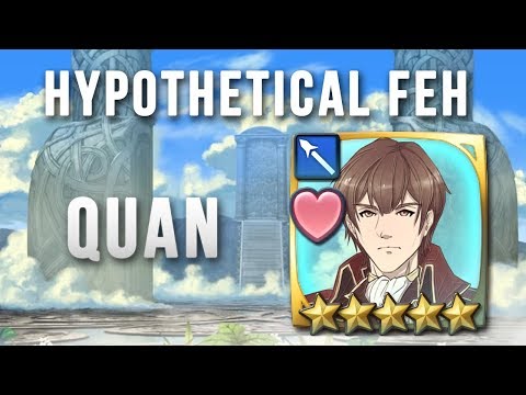 [Hypothetical FEH] Quan