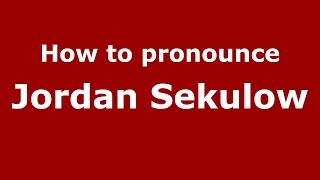 How to pronounce Jordan Sekulow