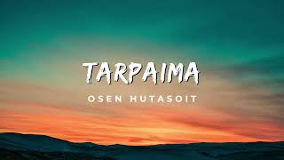 Download lagu Tarpaima - Osen Hutaoit Lirik Lagu mp3 Download lagu Tarpaima - Osen Hutaoit Lirik Lagu mp3
