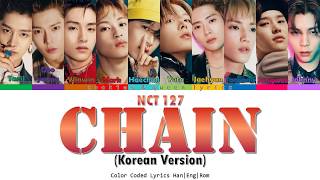 NCT 127 엔시티 127 &#39;CHAIN&#39; (Korean Ver.) Color Coded Lyrics (Han|Eng|Rom)