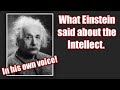 Albert Einstein In His Own Voice Regarding The Intellect