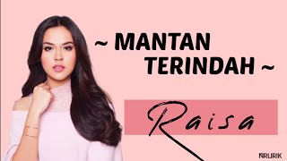 Download lagu Raisa - MANTAN TERINDAH [Lirik Lagu] mp3