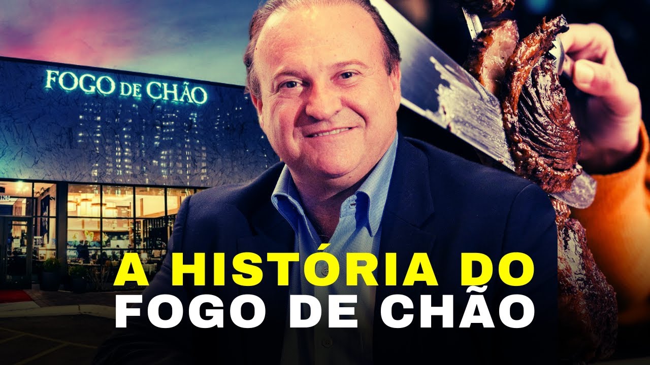 A CHURRASCARIA BRASILEIRA QUE DOMINOU O MUNDO - A HISTÓRIA DA FOGO DE CHÃO
