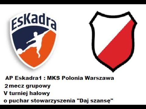 AP Eskadra 1 - MKS Polonia Warszawa mecz grupowy
