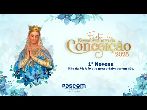 1ª Novena da Festa de Nossa Senhora da Conceição 2025