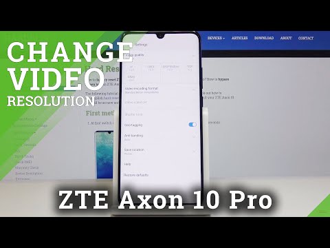 How to Change Video Resolutions in ZTE Axon 10 Pro – Video Quality