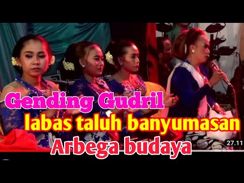 GENDING GUDRIL BANYUMASAN BABLAS TALUH // ARBEGA BUDAYA CAMPUR SARI