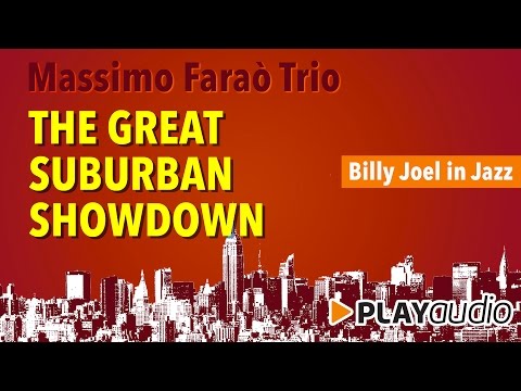 The Great Suburban Showdown - Massimo Faraò Trio - Billy Joel in Jazz