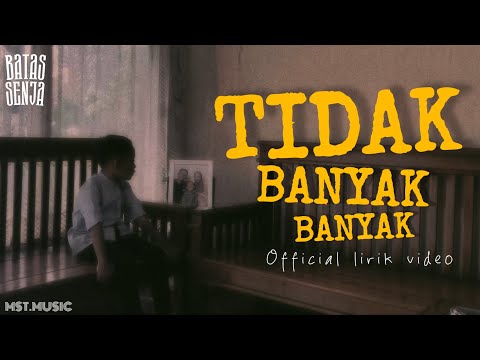 Batas senja - Tidak banyak banyak ( Official lirik video ) 